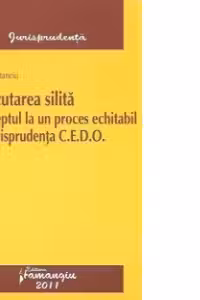 Executarea silita si dreptul la un proces echitabil in jurisprudenta C.E.D.O.