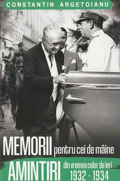 Memorii pentru cei de mâine. Amintiri din vremea celor de ieri 1932-1934 Vol.7