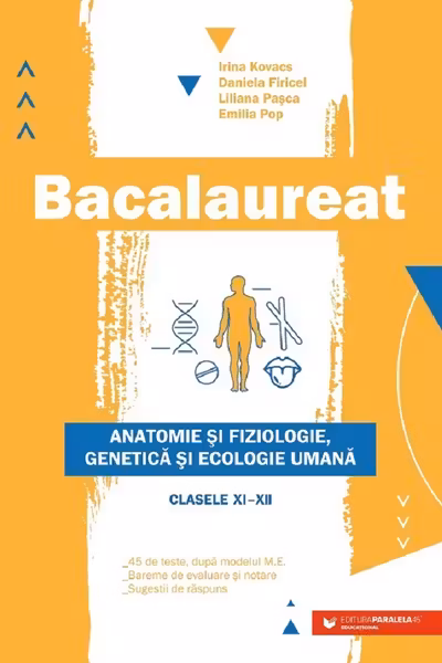 Bacalaureat. Anatomie și fiziologie, genetică și ecologie umană - Clasele 11-12