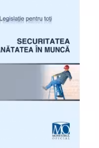 Securitatea si sanatatea in munca. Editia ianuarie 2009