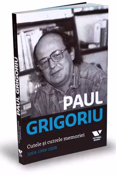 Paul Grigoriu. Cutele și cutrele memoriei 2008-1969-2008