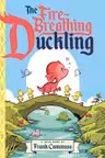 The Fire-Breathing Duckling