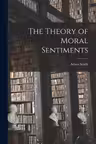 The Theory of Moral Sentiments