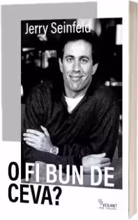 O fi bun de ceva?