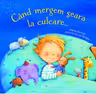 Cand mergem seara la culcare...