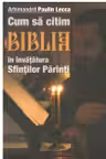 Cum să citim Biblia în învățătura Sfinților Părinți