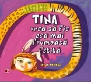 Tina vrea să fie cea mai frumoasă fetiță