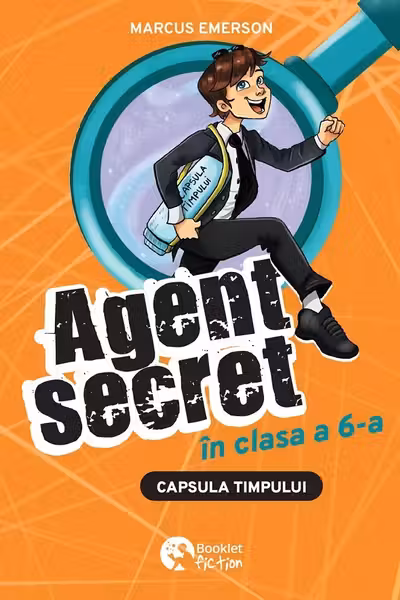Capsula timpului. Seria Agent secret în clasa a 6-a Vol.2