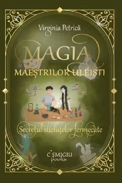 Magia maestrilor uleisti. Secretul sticlutelor fermecate