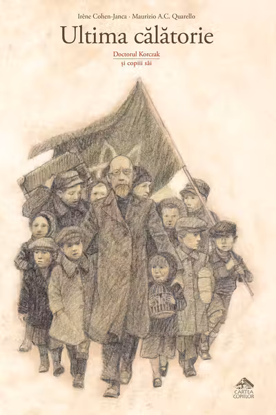 Ultima calatorie. Doctorul Korczak si copiii sai