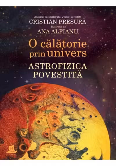 O calatorie prin univers. Astrofizica povestita
