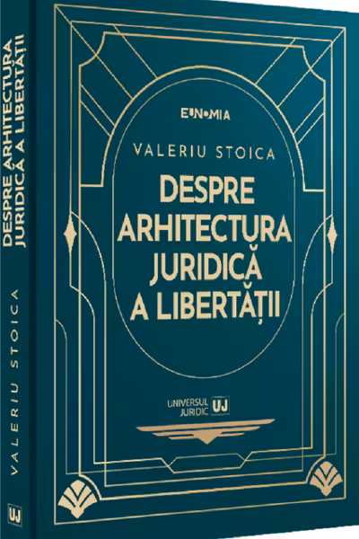 Despre arhitectura juridică a libertății