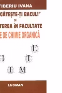 Pregateste-ti Bacul si Admiterea in Facultate - Teste de Chimie Organica