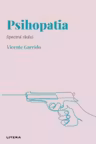 DESCOPERA PSIHOLOGIA. PSIHOPATIA. Spectrul raului. Vicente Garrido