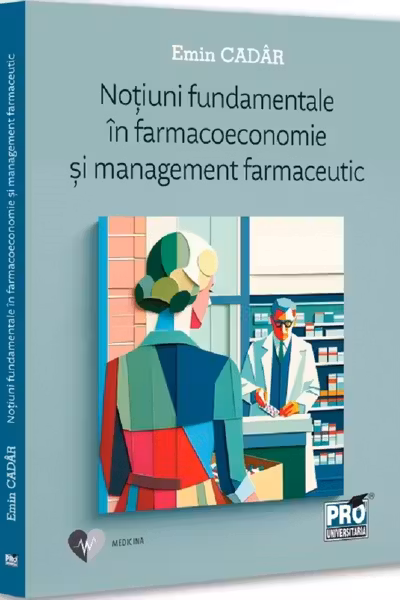 Notiuni fundamentale in farmacoeconomie si management farmaceutic
