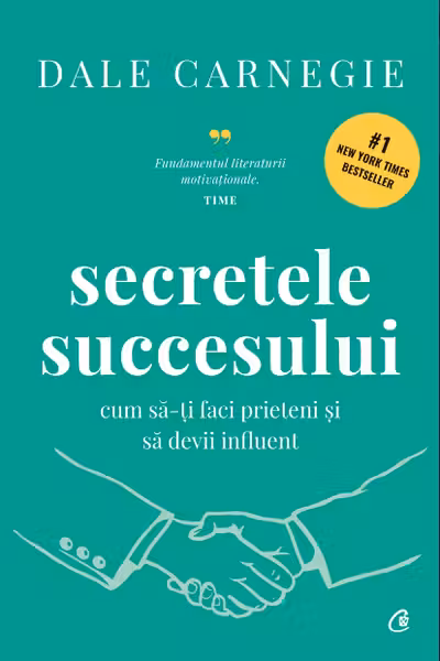 Secretele succesului. Cum să-ți faci prieteni și să devii influent