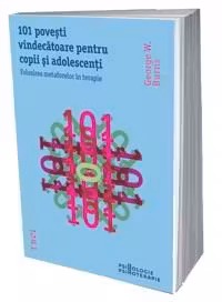 101 povesti vindecatoare pentru copii si adolescenti. Folosirea metaforelor in terapie