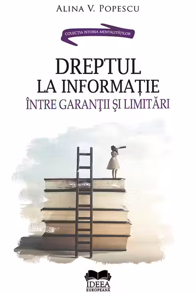 Dreptul la informație, între garanții și limitări