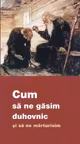 Cum să ne gasim duhovnic și cum sa ne marturisim