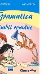 Gramatica limbii romane - clasa a III-a