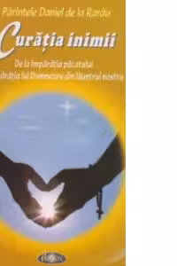 Curatia inimii. De la imparatia pacatului la Imparatia lui Dumnezeu din launtrul nostru