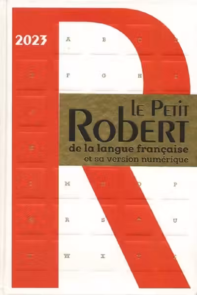 Le Petit Robert de la Langue Francaise 2023