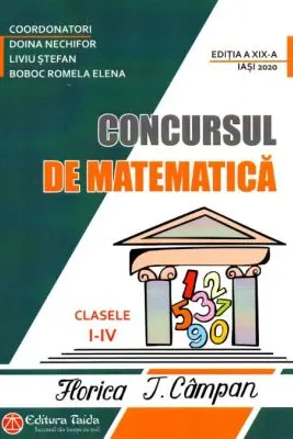 Concursul de matematica Florica T. Campan pentru clasele 1-4. Editia a 19-a