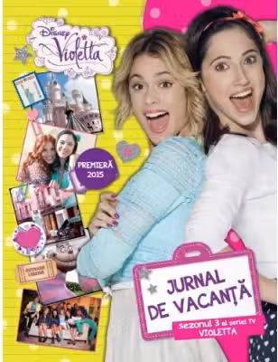 Disney Violetta. Jurnal de vacanta. Sezonul 3