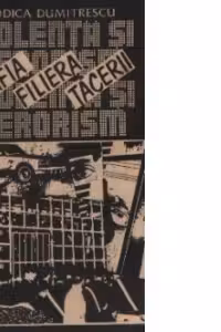 Mafia - Filiera tacerii. Violenta si terorism - Realitati ale societatii capitaliste