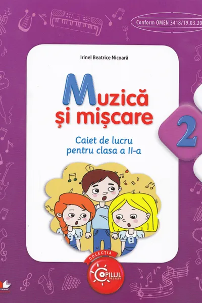 Muzica si miscare. Caiet de lucru pentru clasa a II-a