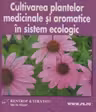 Afaceri la Cheie pe CD - Cultivarea plantelor medicinale si aromatice in sistem ecologic