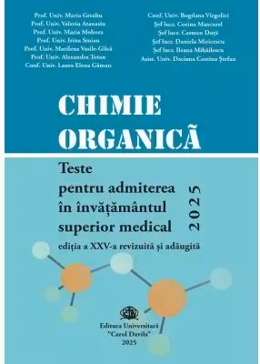 Chimie organica. Teste pentru admiterea in invatamantul superior medical 2025