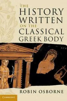 The History Written on the Classical Greek Body