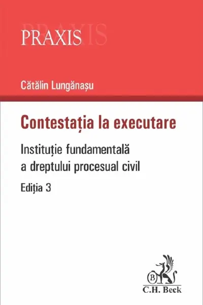 Contestația la executare. Instituție fundamentală a dreptului procesual civil