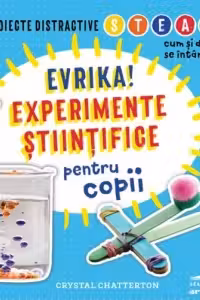 Evrika! Experimente stiintifice pentru copii