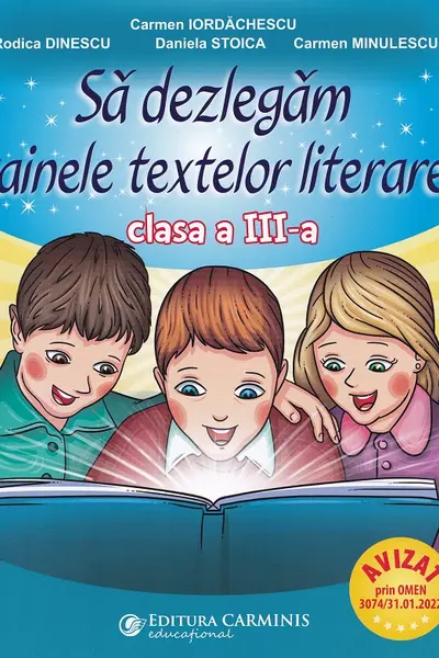 Să dezlegăm tainele textelor literare - Clasa 3