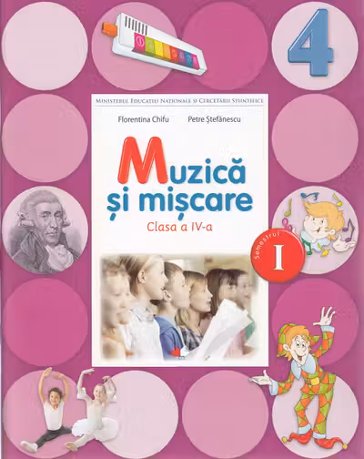 Muzica si miscare. Manual. Clasa a IV-a (semestrul I+II)