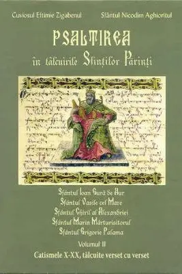 Psaltirea in talcuirea Sfintilor Parinti, Volumul 2 - Cuviosul Efthimie Zigaben, Sfantul Nicodim Aghioritul