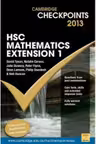 Cambridge Checkpoints HSC Mathematics Extension 1 2013 - Neil Duncan, David Tynan, Natalie Caruso, John Dowsey, Peter Flynn, Dean Lamson, Philip Swedosh