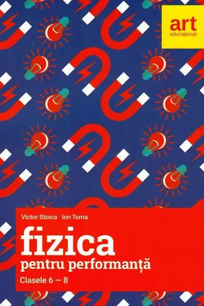 Fizica pentru performanta - Clasele 6-8
