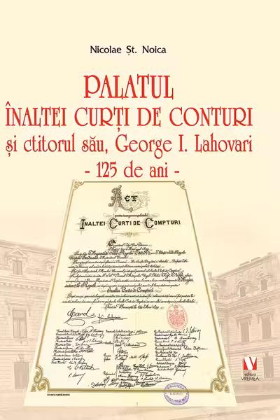 Palatul Inaltei Curti de Conturi si ctitorul sau, George I. Lahovari