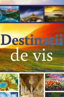Destinatii de vis