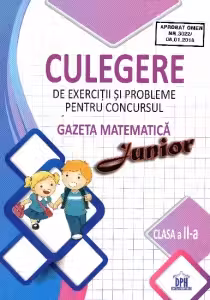Culegere de exercitii si probleme pentru Clasa a 2-a, concursul Gazeta matematica Junior 2017