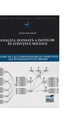 Analiza avansata a datelor in stiintele sociale. Studiu de caz, constrangeri si consecinte ale invatamantului online