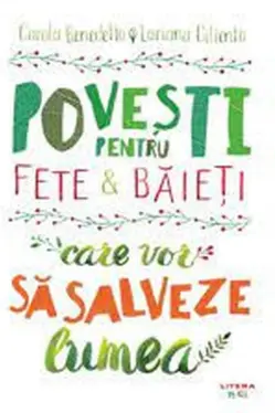 POVESTI PENTRU FETE SI BAIETI CARE VOR SA SALVEZE LUMEA.