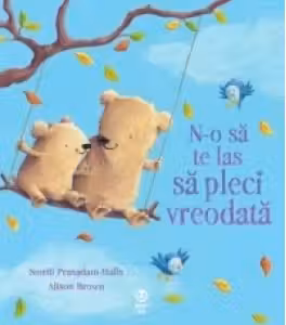 N-o sa te las sa pleci vreodata