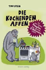 Die kochenden Affen