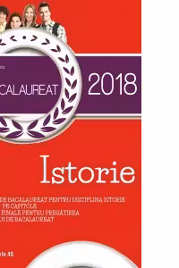 Bacalaureat 2018. Istorie. 20 de teste pe capitole. 25 de teste finale pentru pregatirea examenului de bacalaureat