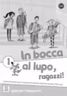 In bocca al lupo, ragazzi! 1 Guida per l’insegnante (libro)