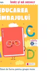 Invat si ma dezvolt. Educarea limbajului. Caiet de lucru pentru grupa mare